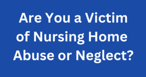 victim of nursing home abuse and neglect in Ohio